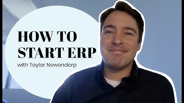 How to start ERP with Taylor Newendorp
