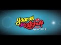 Yaaran da katchup  official trailer  hardy sandhu  varun sharma  yuvika   anita