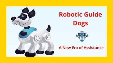 Robotic Guide Dogs: A New Era of Assistance | @storiesglobalvillage
