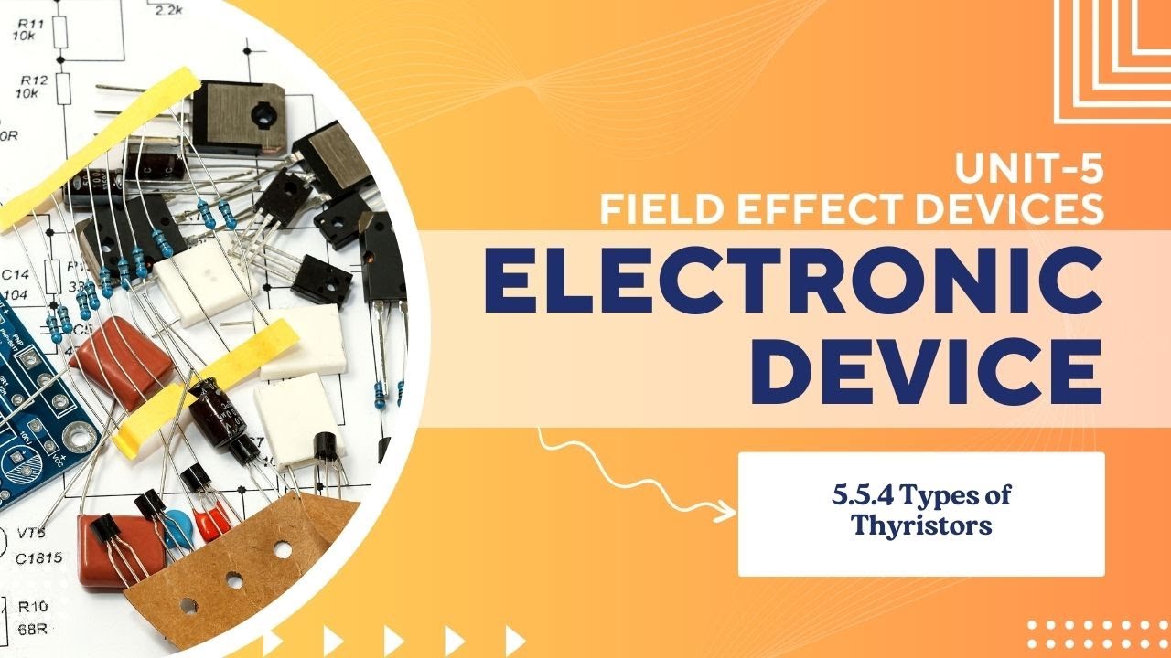 5.5.4 Types of Thyristors | EC304 |