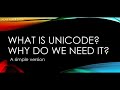 What Is Unicode? And Why Do I Need To Use Unicode?