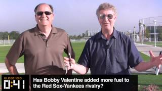 Globe 10.0: Is Bobby Valentine heating up the Red Sox-Yankees rivalry?