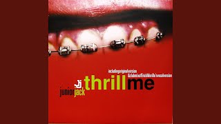 Thrill Me: Such a Thrill (Junior Jack Club Mix)