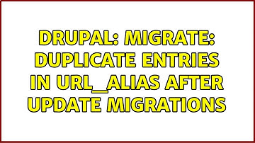 Drupal: Migrate: Duplicate entries in url_alias after update migrations (2 Solutions!!)
