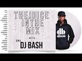 The Juice In The Mix with DJ Bash - Episode  2