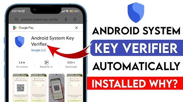 Android System Key verifier Automatically Installed | What is Android System Key verifier App