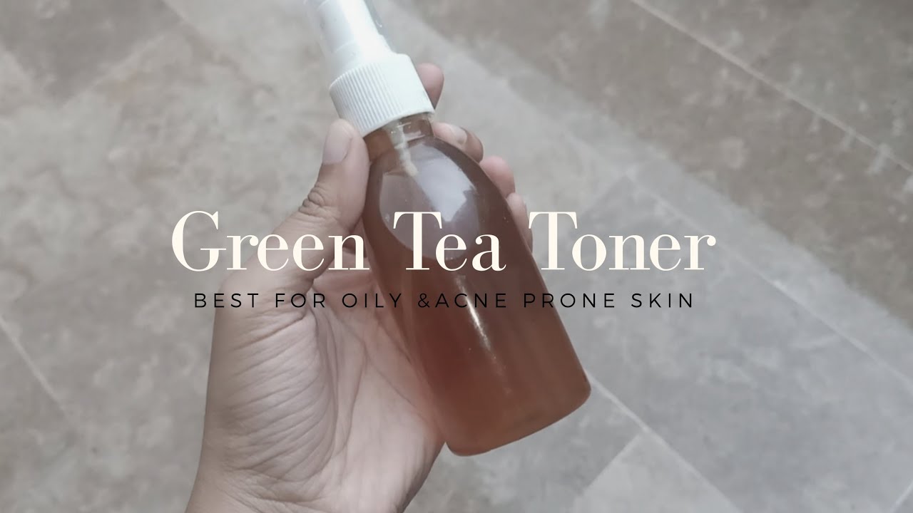 Homemade Green Tea Toner Toner For Oily & Acne Prone Skin Anti