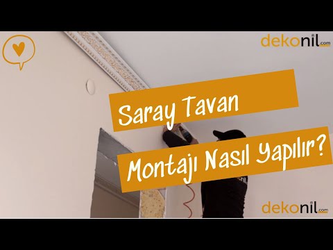 Saray Tavan Montajı Nasıl Yapılır? Dekonil Dekorasyon