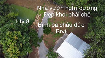 Anh hưng cần bán nhà vườn nghĩ dưỡng đầy tâm huyết 1070 m vuông giá chỉ 1 tỷ 8 tại bình ba châu đức