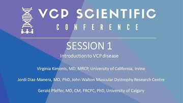 2021 VCP Scientific Conference - Session 1 - Introduction to VCP Disease