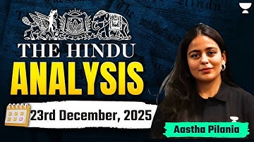 The Hindu Newspaper Analysis | 23rd December | UPSC Current Affairs Today | Aastha Ma