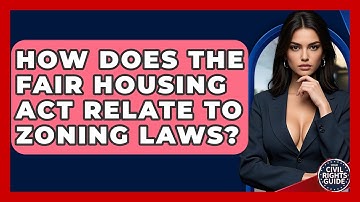How Does The Fair Housing Act Relate To Zoning Laws? - Your Civil Rights Guide