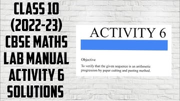 CLASS 10(2022-23) CBSE MATHS LAB MANUAL ACTIVITY 6 SOLUTIONS