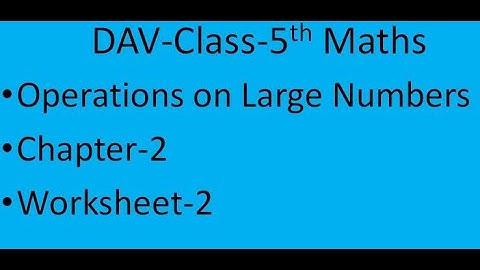 DAV-Class 5th Maths Operations on Large Numbers Chapter-2 Worksheet-2