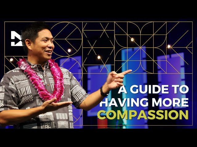 A Guide to Having More Compassion | Pastor Brandon Ahu