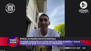 Ángel Di María en #TodoPasa: "Va a llegar el día que esos 45 millones van a pasar a aplaudirte"
