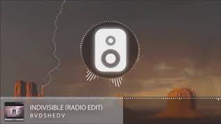 BVDSHEDV - Indivisible (Radio Edit)