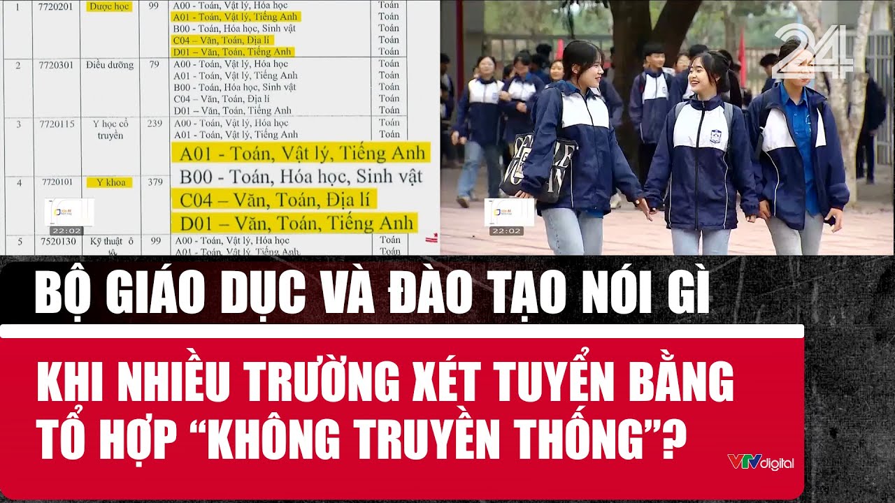 Bộ Giáo dục và Đào tạo nói gì khi nhiều trường xét tuyển bằng tổ hợp “không truyền thống”? | VTV24