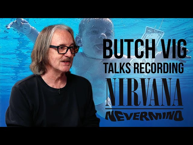 Butch Vig Talks Recording Nirvana's Nevermind class=