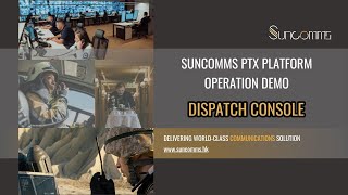 SUNCOMMS PTX Platform Operation Demo - Dispatch Console