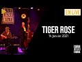 Tiger rose   extrait du concert film  lazile la rochelle 14 janvier 2021
