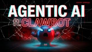 Agentic AI Will SHOCK You — How AI Agents Actually Work | ft. Clawbot