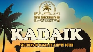 Kadaik_Segebens Of Dagua Ft Tarvin Toune