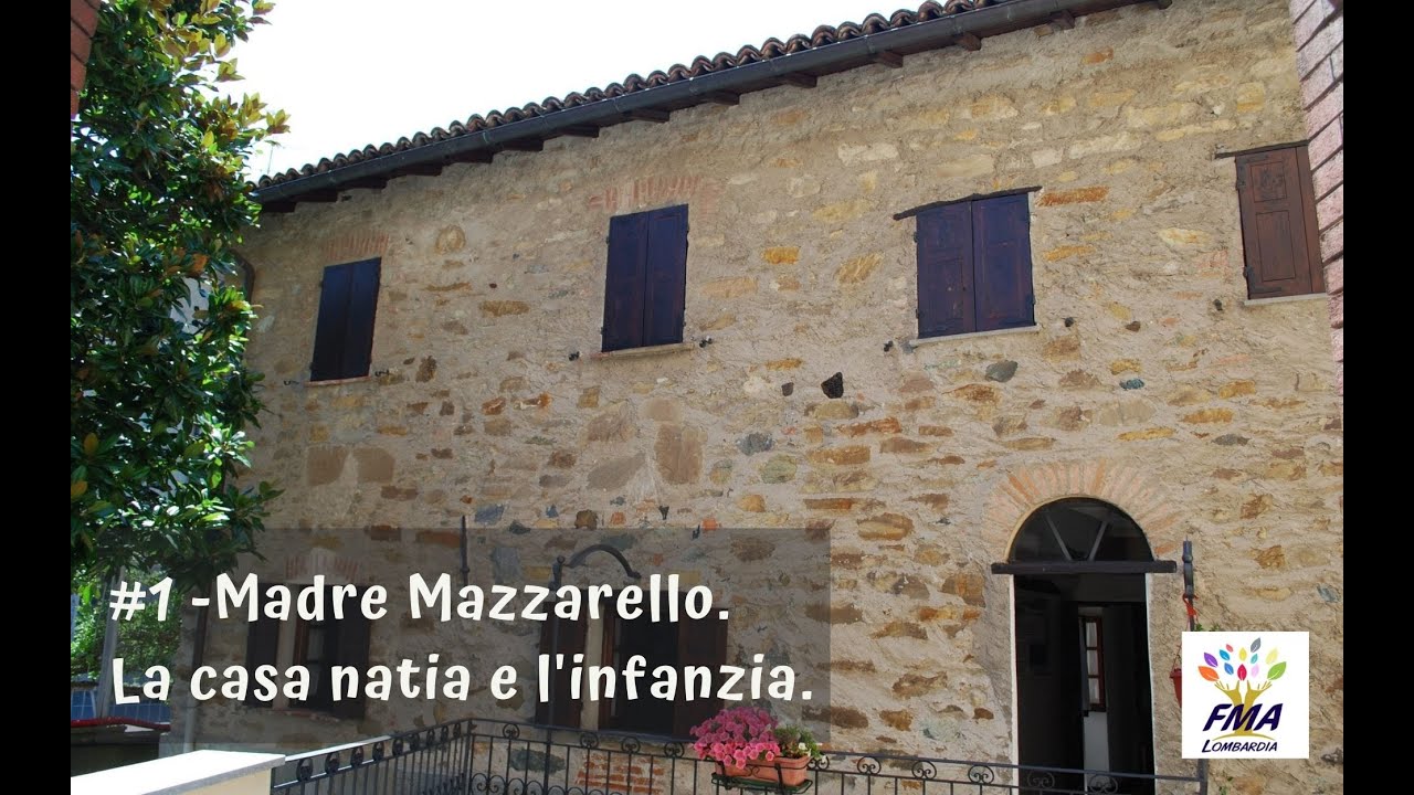 Madre Mazzarello. La casa natia e l'infanzia.