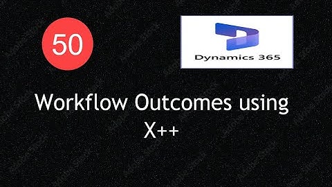 D365 Workflow Outcomes in X++  | Lecture 50 |#d365fo #msdyn365