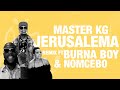 Master KG - Jerusalema Remix [Feat. Burna Boy and Nomcebo] (Lyrics)