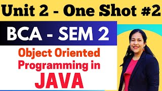 Object Oriented Programming Using Java | Unit 2 - One Shot Part 2 | IPU BCA Semester - 2 Term Exams