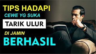 Cara Menghadapi Cewek yang Suka Tarik Ulur sama kamu