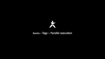 karate | Parallel runner | Cucumber reporting |  Tags Part 2