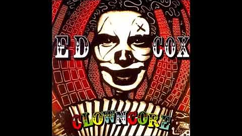 Ed Cox - Clowncore [Full Album]