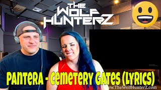 Pantera - Cemetery Gates (Lyrics) THE WOLF HUNTERZ Reactions