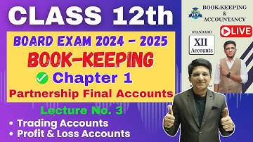 🔴Chapter 1 Partnership Final Accounts | Class 12th | HSC Board Exam 2025 | Lecture No. 3 | Hemal Sir
