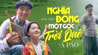 Nghĩa Đồng Một Góc Trời Quê - A Páo Hát Về Quê Hương Xứ Nghệ Hay Nhất