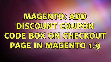 Magento: Add Discount coupon code box on checkout page in magento 1.9 (2 Solutions!!)