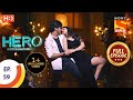 Hero - Gayab Mode On - Ep 59 - Full Episode - 25th February, 2021