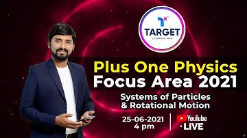 Plus One Focus Area 2021 | Systems of Particles and Rotational Motion |Part 1| Physics | Sachin Sir