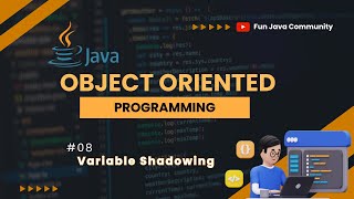 Object Oriented Programming 08 - Variable Shadowing | Fun Java Community