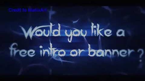 FRREEEE BANNERS AND INTROS FOR ALL PM ME