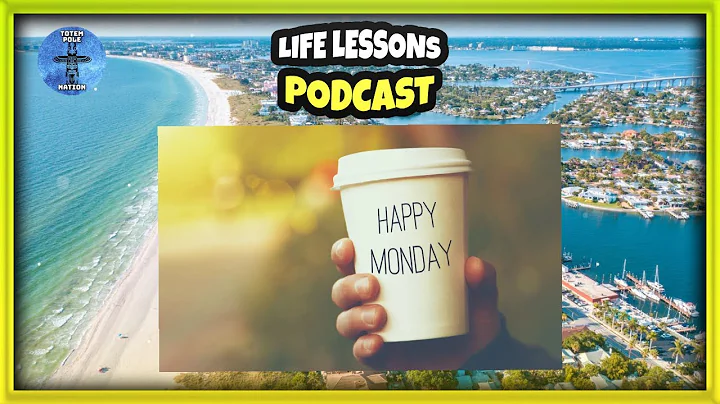 Monday Motivation | LIFE LESSONS PODCAST | TOTEM POLE NATION