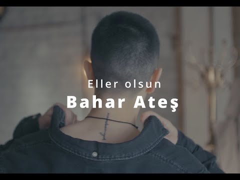 Bahar Ateş  & Gökçe Bekaroğlu / Eller Olsun ( Official Video )