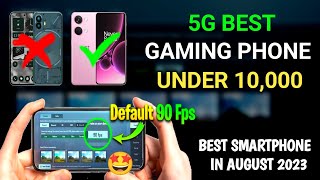 5G BEST GAMING PHONE UNDER 10,000 Rs. | BEST SMARTPHONE IN AUGUST 2023