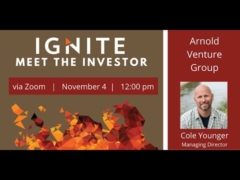 Ignite's Meet the Investor:  Arnold Venture Group with Cole Younger