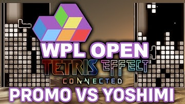 WPL Tetris Effect: Connected Open #1 Losers Semifinals - Promoooooo Vs. Yoshimi