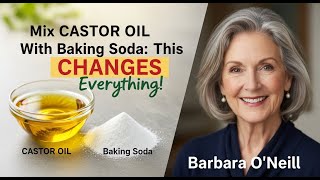 Mix CASTOR OIL With Baking Soda: This CHANGES Everything! | Barbara O’Neill