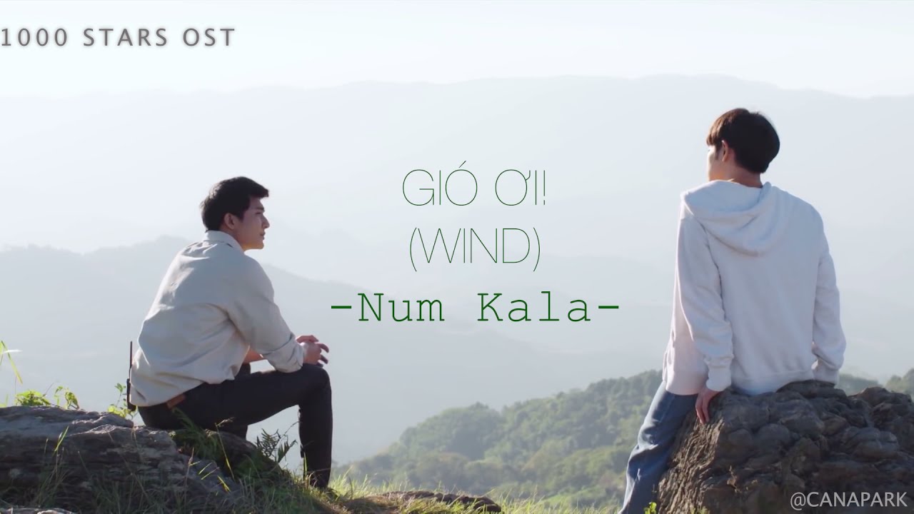 ไบแอส แปลว่า  Update  GIÓ ƠI! (WIND) / ลม (Lom) | Num Kala | 1000 STARS OST [Rom/Viet/Thai Lyrics]