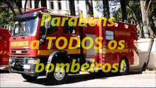 Homenagem aos Bombeiros!